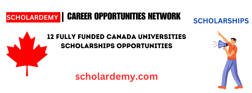 Fully Funded Canada Universities Scholarships - Scholardemy